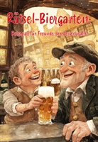 Nanja Holland - Rätsel-Biergarten: Ratespaß für Freunde des Gerstensafts