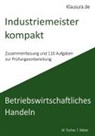 Michael Fischer, Thomas Weber - Industriemeister Kompakt Betriebswirtschaftliches Handeln
