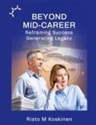 Risto M. Koskinen - Beyond Mid-Career