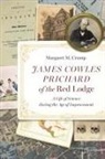 Margaret M. Crump - James Cowles Prichard of the Red Lodge