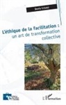 Denis Cristol - L'éthique de la facilitation : un art de transformation collective