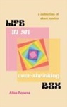 Alisa Popova - Life in an ever-shrinking box