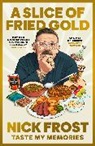 Nick Frost - A Slice of Fried Gold