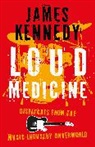 James Kennedy - Loud Medicine