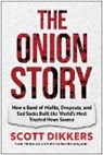 Dikkers Scott, Dikkers Scott - The Onion Story