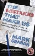 Mark Graban - The Mistakes That Make Us Cultivating a Culture of Learning and Innovation