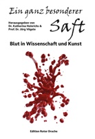 Katherina Heinrichs, V&ouml;gele, J&ouml;rg V&ouml;gele - Ein ganz besonderer Saft