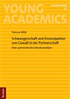 Tamara Wild - Schwangerschaft und Emanzipation von Gewalt in der Partnerschaft