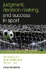 Michael Bar-Eli, Michael (Ben-Gurion University of the Neg Bar-Eli, Michael (Ben-Gurion University of the Negev Bar-Eli, Bar-Eli Michael, Henning Plessner, Henning (University of Leipzig Plessner... - Judgment, Decision-Making and Success in Sport
