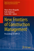 Marco Alvise Bragadin, Kalle Kahkonen, Kalle Kähkönen, Emlyn Witt - New Frontiers of Construction Management