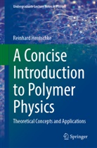 Reinhard Hentschke - A Concise Introduction to Polymer Physics