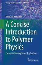 Reinhard Hentschke - A Concise Introduction to Polymer Physics