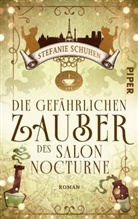 Stefanie Schuhen - Die gefährlichen Zauber des Salon Nocturne