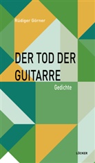 Rüdiger Görner - Tod der Guitarre