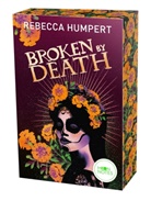 Rebecca Humpert - Legends of Mictlan 2. Broken by Death
