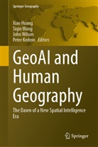 Xiao Huang, Peter Kedron, Siqin Wang, John Wilson, John Wilson et al - GeoAI and Human Geography