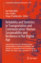 Igor Kabashkin, Olegas Prentkovskis, Irina Yatskiv - Reliability and Statistics in Transportation and Communication: Human Sustainability and Resilience in the Digital Age