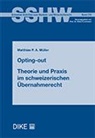 Matthias P.A. Müller - Opting-Out – Theorie und Praxis im Übernahmerecht