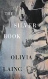Olivia Laing - The Silver Book