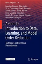 Icíar Alfaro, Amine Ammar, Dominique Baillargeat, Victor Champaney, Francisco Chinesta, Elías Cueto... - A Gentle Introduction to Data, Learning, and Model Order Reduction