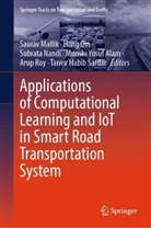 Munshi Yusuf Alam, Saurav Mallik, Subrata Nandi, Subrata Nandi et al, Hong Qin, Arup Roy... - Applications of Computational Learning and IoT in Smart Road Transportation System
