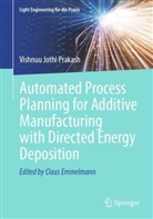 Vishnuu Jothi Prakash - Automated Process Planning for Additive Manufacturing with Directed Energy Deposition
