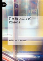 Federico L G Faroldi, Federico L. G. Faroldi - The Structure of Reasons