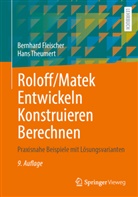 Bernhard Fleischer, Benedikt Theumert, Hans Theumert - Roloff/Matek Entwickeln Konstruieren Berechnen