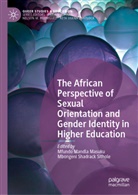 Mfundo Mandla Masuku, Mfundo Mandla Masuku, Shadrack Sithole, Mbongeni Shadrack Sithole - The African Perspective of Sexual Orientation and Gender Identity in Higher Education