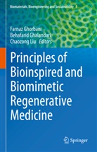 Behafarid Ghalandari, Farnaz Ghorbani, Chaozong Liu - Principles of Bioinspired and Biomimetic Regenerative Medicine