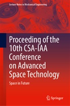 Academy of Spaceflight Technology, Chinese Society, Chinese Society of Astronautics - Proceeding of the 10th CSA-IAA Conference on Advanced Space Technology