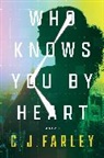 C J Farley, C. J. Farley - Who Knows You by Heart