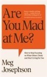 Meg Josephson - Are You Mad At Me?
