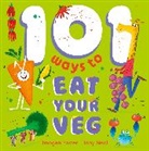 Imogen Foster, Tony Neal - 101 Ways to Eat Your Veg