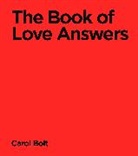 Carol Bolt, Bolt Carol - The Book Of Love Answers