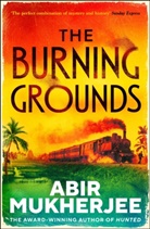 Abir Mukherjee, Mukherjee Abir - The Burning Grounds