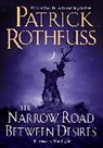 Patrick Rothfuss - The Narrow Road Between Desires