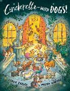 Linda Bailey, Freya Hartas - Cinderella--with Dogs!