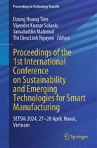 Dzung Hoang Tien, Vijender Kumar Solanki, Jamaluddin Mahmud, Jamaluddin Mahmud et al, Thi Dieu Linh Nguyen, Vijender Kumar Solanki - Proceedings of the 1st International Conference on Sustainability and Emerging Technologies for Smart Manufacturing