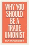 Len McCluskey - Why You Should Be a Trade Unionist