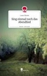 Leara Thalen - Sing einmal noch das Abendlied. Life is a Story - story.one