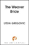 Lydia Gregovic - The Weaver Bride