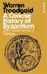 Warren Treadgold - A Concise History of Byzantium