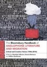 Simona Bertacco, Boelhower, Nicoletta Vallorani, Simona Bertacco, William Boelhower, Nicoletta Vallorani - The Bloomsbury Handbook of Anglophone Literature and Migration