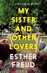 Esther Freud - My Sister and Other Lovers