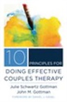 John M Gottman, Julie Schwartz Gottman, Gottman John M., Gottman Julie Schwartz - 10 Principles for Doing Effective Couples Therapy