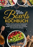 Vanessa Zimmermann - Das große Bowls Kochbuch