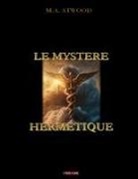 M. A Atwood, Odyssee Edition - Le mystère hermétique