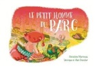 Alain Branchet, Véronique Branchet, Bénédicte Martineau - Le petit homme du Parc