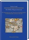 Federico Tavelli - Res Publica Hispanoamericana. Die Umgestaltung des alten Amerika durch christlich geprägte Gesellschaftsmodelle aus Europa 1520-1620